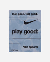 Look Good, Feel Good, Play Good: Nike Apparel Book